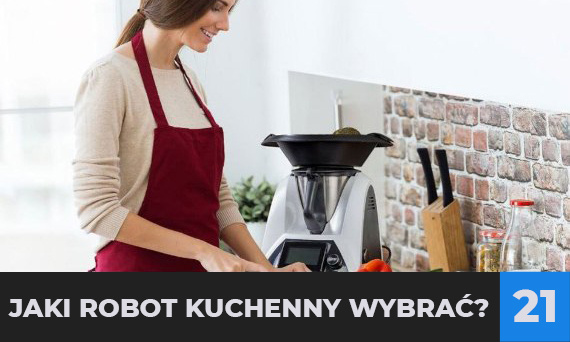 JAKI ROBOT KUCHENNY WYBRAĆ?