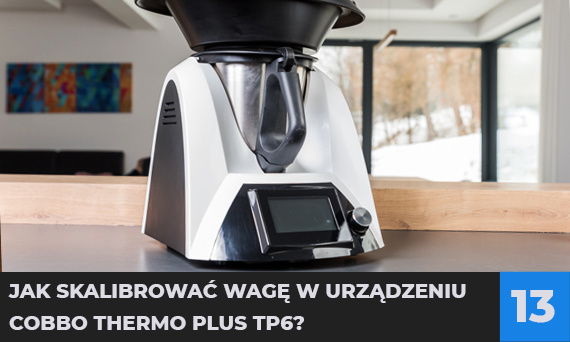 Jak skalibrować wagę w urządzeniu COBBO Thermo Plus TP6?