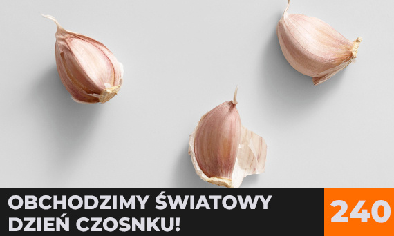 Światowy dzień czosnku!