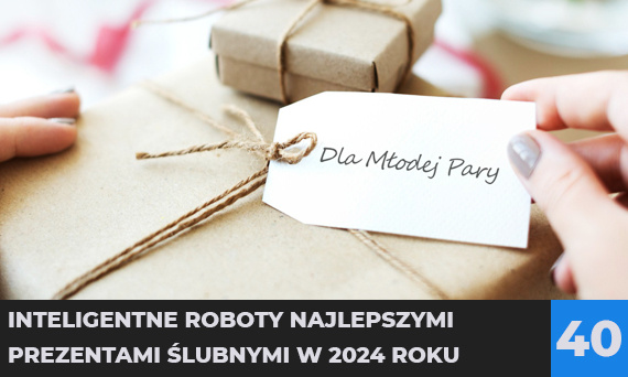 Inteligentne roboty najlepszymi prezentami ślubnymi w 2024 roku