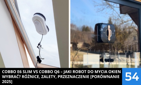 COBBO e6 Slim vs COBBO Q6 – jaki robot do mycia okien wybrać? Różnice, zalety, przeznaczenie [PORÓWNANIE 2025]